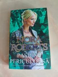 NORA ROBERTS - PASIUNE PERICULOASA