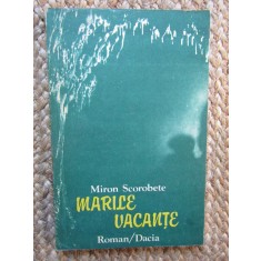 Miron Scorobete - Marile vacante, 1984