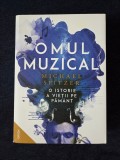 Omul muzical. O istorie a vietii pe Pamant &ndash; Michael Spitzer