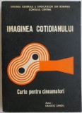 Imaginea Cotidianului - Carte Cineamatori Dragos Sandu - Cinematografie, Arta
