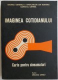 Imaginea cotidianului. Carte pentru cineamatori &ndash; Dragos Sandu