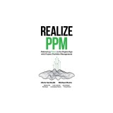 Realize PPM: Delivering Value in the Digital Age With Project Portfolio Management