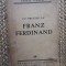 Cu privire la Franz Ferdinand - CONSTANTIN Graur - Prima ediție 1935