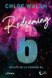 Redeeming 6 (Vol. 4) - Paperback brosat - Chloe Walsh - Litera