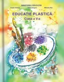 Educatie plastica. Clasa a V-a. Editia 2022/Ionela Carstea, Adina Grigore, Mihaela Nitu