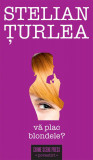 Va plac blondele? | Stelian Turlea, 2024, Crime Scene Press