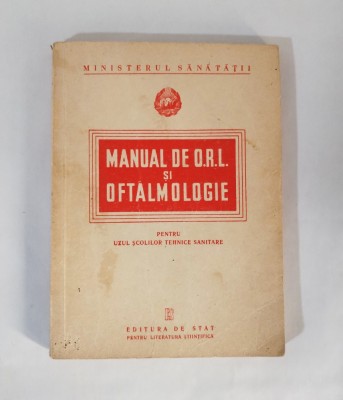 Manual de O.R.L. si oftalmologie pentru uzul scolilor tehnice sanitare, 1952 foto