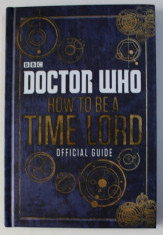 DOCTOR WHO : HOW TO BE A TIME LORD (OFFICIAL GUIDE) , 2014 foto