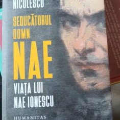 Seducatorul Domn Nae , Viata lui Nae Ionescu - Tatiana Niculescu