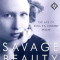 Savage Beauty: The Life of Edna St. Vincent Millay