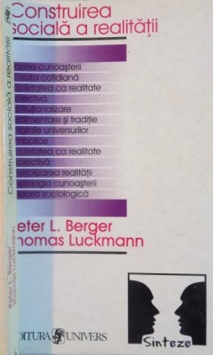 CONSTRUIREA SOCIALA A REALITATII de PETER L. BERGER, THOMAS LUCKMANN, 1999 foto