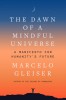 The Dawn of a Mindful Universe: A Manifesto for Humanity&#039;s Future, 2019