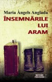 Insemnarile lui Aram | Maria Angels Anglada, Meteor Press