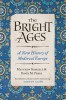 The Bright Ages: A New History of Medieval Europe