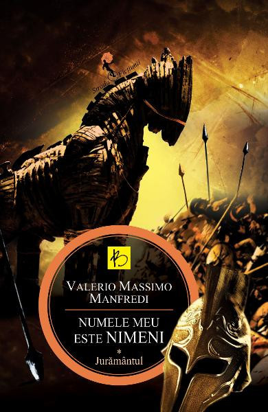 valerio Massimo Manfredi - Numele meu este Nimeni. Juramantul.