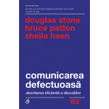 Comunicarea defectuoasa. Editia a II-a, Sheila Heen, Bruce Patton, Douglas Stone, Curtea Veche