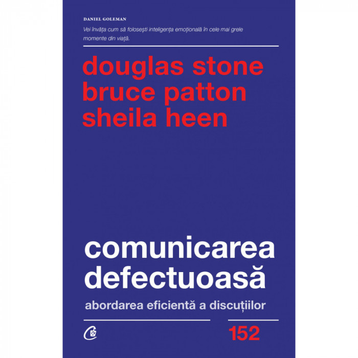 Comunicarea defectuoasa. Editia a II-a, Sheila Heen, Bruce Patton, Douglas Stone