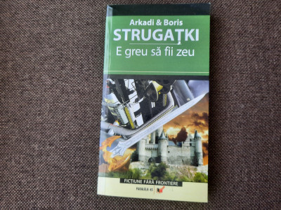 Arkadi Strugatki, Boris Strugatki - E greu sa fii zeu foto