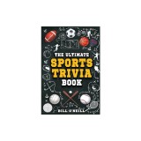 The Ultimate Sports Trivia Book: A Collection of Fascinating Stories, Amazing Trivia Quizzes and Fun Facts for Sports Lovers!