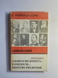 Oameni de știință... conexiuni... gesturi frumoase &ndash; Aut. C. Popescu-Ulmu, Ed. Albatros, 1981