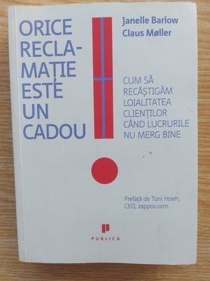 Orice reclamatie este un cadou- Janelle Barlow, Claus Moller foto