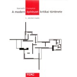 A modern &eacute;p&iacute;t&eacute;szet kritikai t&ouml;rt&eacute;nete - 2., bőv&iacute;tett kiad&aacute;s - Kenneth Frampton