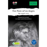 PONS The Face of an Angel - Egy angyal arca - K&eacute;tnyelvű krimik az angol nyelvtanul&aacute;shoz - Dominic Butler