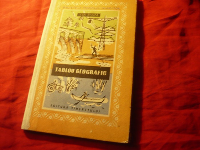 Geo Bogza - Tablou Geografic - 1960 Ed. Tineretului cartonata , 52 pag