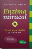 Enzima miracol. Cum sa ajungi sanatos la 100 de ani &ndash; Hiromi Shinya