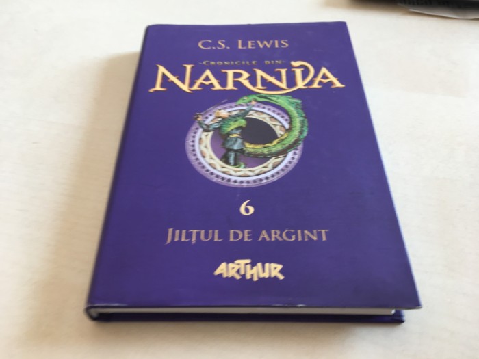 C.S. LEWIS, CRONICILE DIN NARNIA 6- JILTUL DE ARGINT. EDITURA ARTHUR