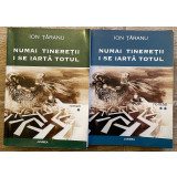 NUMAI TINERETII I SE IARTA TOTUL VOL.1-2 (CU DEDICATIE)-ION TARANU