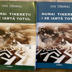 NUMAI TINERETII I SE IARTA TOTUL VOL.1-2 (CU DEDICATIE)-ION TARANU