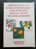 Tehnologii noi de extracție și izolare a unor substanțe biologic active din flora Rom&acirc;niei - Diana Dragotă