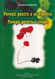 Cumpara ieftin Jacques Salome - Povesti pentru a ne vindeca. Povesti pentru a creste (2007), Brosata, 256 pag, 13x20cm, Romana, Dezvoltare personala
