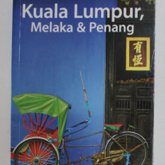 KUALA LUMPUR , MELAKA and PENANG , by JOE BINDLOSS and CELESTE BRASH , LONELY PLANET GUIDE, 2008