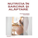 Nutritia in sarcina si alaptare - Roxana-Elena Bohiltea