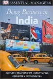 Doing Business in India. Culture. Relationships. Negotiating. Etiquette. Opportunities - Dean Nelson