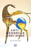 Anti-memoriile unei muze | Julia Kalman, 2019, Pandora M, Pandora-M