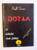DOT LA , SA RAMANA DOAR CENUSA de PAMFIL SEICARU , 1996