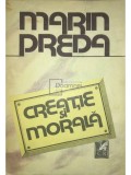 Marin Preda - Creatie si morala (Editia: 1989)