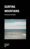 Surfing Moutains: From the top to the bottom