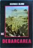Debarcarea - Georges Blond, Roman Istoric, Editura Gecom, Colectia Kamikaze, Al Doilea Razboi Mondial