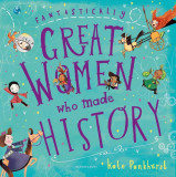 Fantastically Great Women Who Made Hist | Kate Pankhurst, 2017