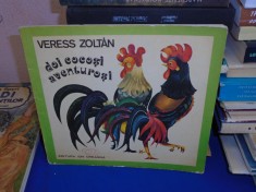 VERESS ZOLTAN - DOI COCOSI AVENTUROSI * ILUSTRATII ILEANA CEAUSU-PANDELE , 1976*