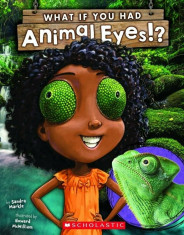 What If You Had Animal Eyes&amp;#039;, Hardcover/Sandra Markle foto