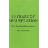 Cumpara ieftin 50 Years of Recuperation of the Situationist International