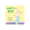 Wait Like a Seed