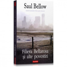 Filiera bellarosa si alte povestiri ? Saul Bellow foto