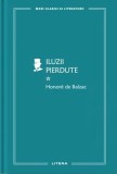 Iluzii Pierdute I Honor&eacute; De Balzac Carti Fictiune Hardcover Litera Roman Clasice