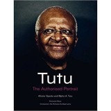 Tutu : The Authorised Portrait of Desmond Tutu, with a foreword by His Holiness the Dalai Lama